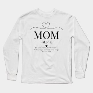 She Opens Her Mouth with Wisdom & Kindness Mom Est 2023 Long Sleeve T-Shirt